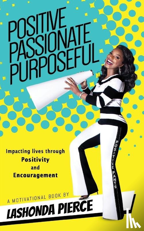 Pierce, Lashonda - Positive, Passionate, Purposeful