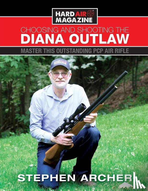 Archer, Stephen W - Choosing And Shooting The Diana Outlaw