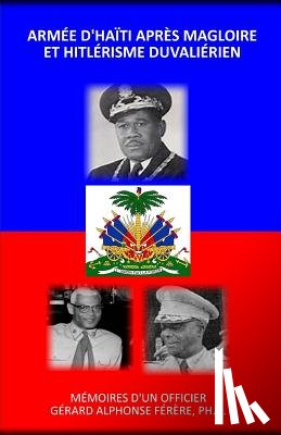 Ferere, Gerard - Armee D'haiti Apres Magloire Et Hitlerisme Duvalierien