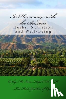 McNease, Cathy - In Harmony with the Seasons: Herbs, Nutrition and Well-Being