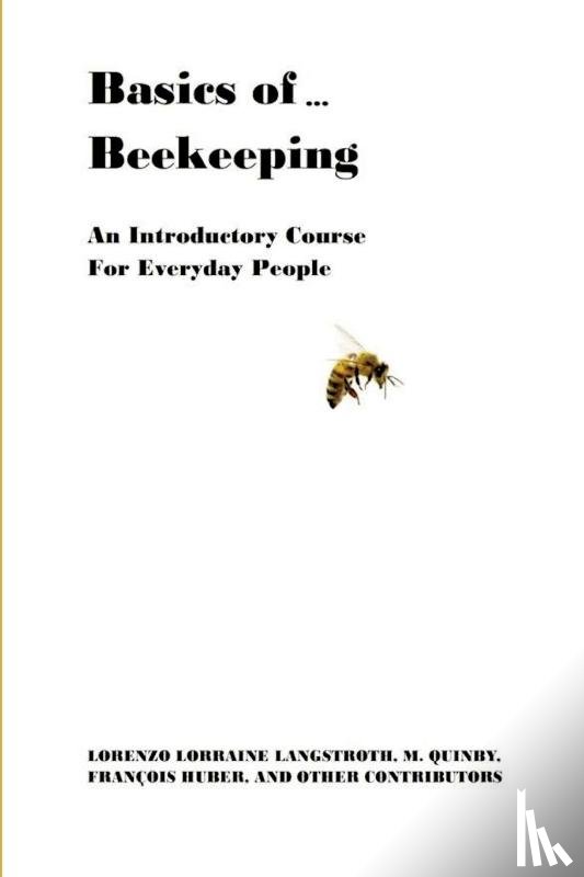 Langstroth, Lorenzo Lorraine - Basics of ... Beekeeping