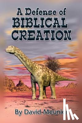 Meunier, David - A Defense of Biblical Creation