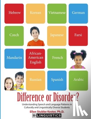 Kester, Ellen S. - Difference or Disorder: Understanding Speech and Language Patterns in Culturally and Linguistically Diverse Students