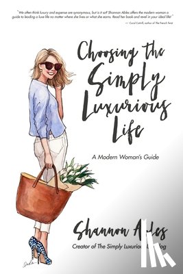 Ables, Shannon - Choosing the Simply Luxurious Life