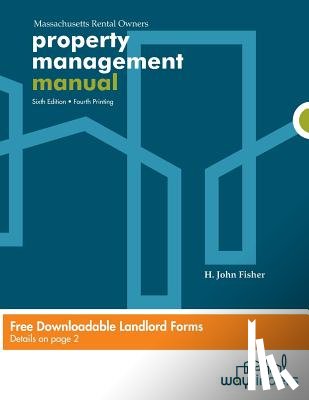 Fisher, H. John - Property Management Manual: For Massachusetts Rental Owners