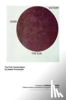 Kruchenykh, Aleksei - Victory over the Sun