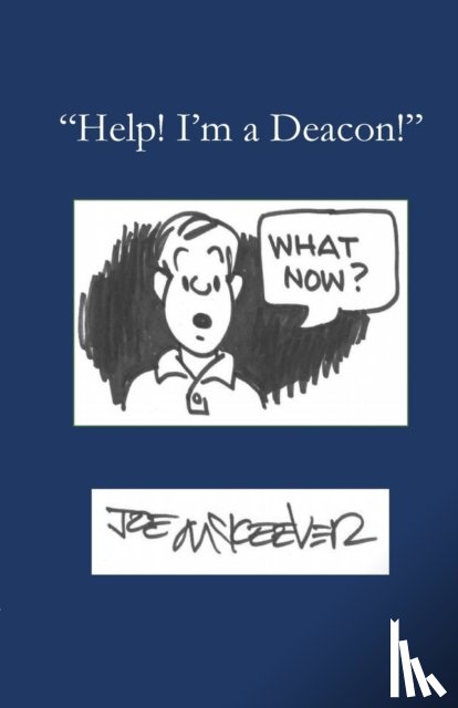 McKeever, Joe - Help! I'm a Deacon