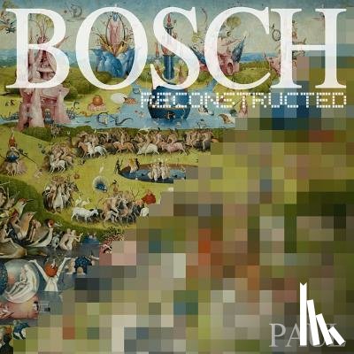 Bosch, Hieronymus - Bosch Reconstructed