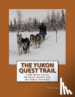 Vercammen, Eric - The Yukon Quest Trail: 1,000 Miles Across Northern Alaska and the Yukon Territory