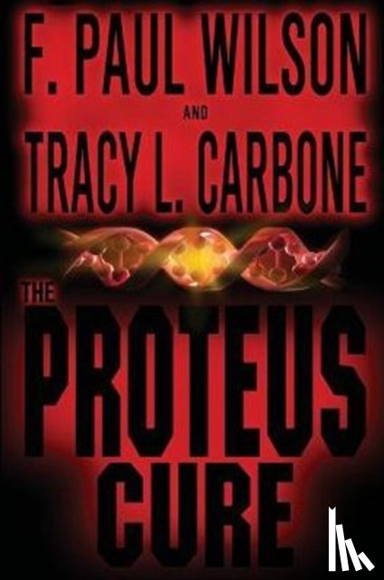Wilson, F. Paul, Carbone, Tracy L. - The Proteus Cure