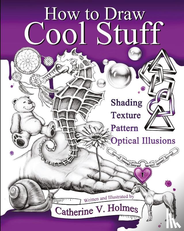 Holmes, Catherine V - How to Draw Cool Stuff
