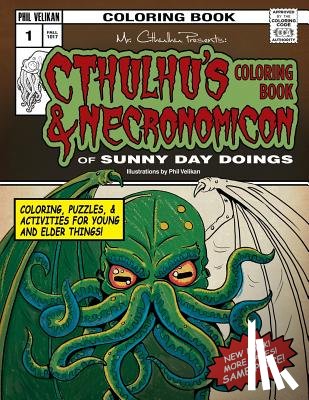 Velikan, Phil - Cthulhu's Coloring Book and Necronomicon of Sunny Day Doings