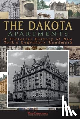 Cardinal, Scott - The Dakota Apartments: A Pictorial History of New York's Legendary Landmark