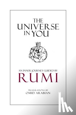 Arabian, Omid - The Universe in You: An Inner Journey Guided by Rumi