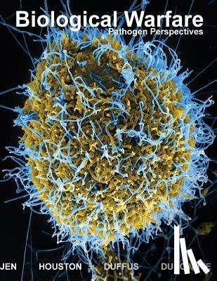 Houston, Edward - Biological Warfare: Pathogen Perspectives Colored Edition