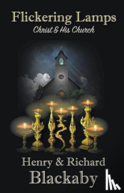 Blackaby, Richard, Blackaby, Henry - Flickering Lamps