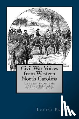 Emmons, Louisa - Civil War Voices from Western North Carolina: Letters from the Battlefield and the Home Front
