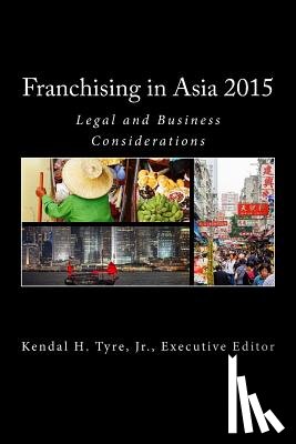 Vilmenay-Hammond, Diana V. - Franchising in Asia 2015: Legal and Business Considerations