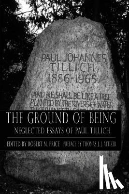 Price, Robert M. - Ground of Being: Neglected Essays of Paul Tillich