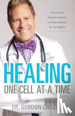 Crozier, Gordon - Healing One Cell At a Time