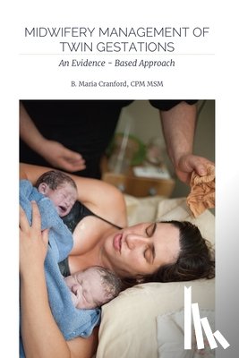 Cranford, B. Maria - Midwifery Management of Twin Gestations: An Evidence-Based Approach