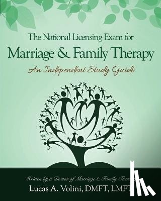Volini, Lucas a. - The National Licensing Exam for Marriage and Family Therapy: An Independent Study Guide: Everything you need to know in a condensed and structured ind