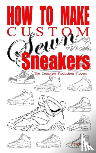 Boyd, Anthony - How to Make Custom Sewn Sneakers