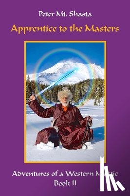 Mt Shasta, Peter - Apprentice to the Masters