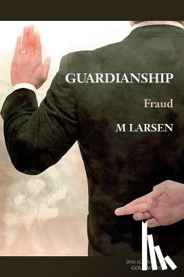 Larsen, M. - Guardianship: Fraud