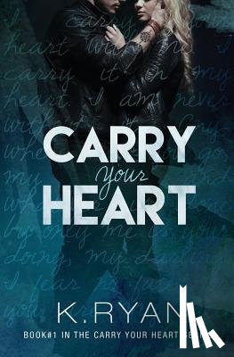 Ryan, K. - Carry Your Heart