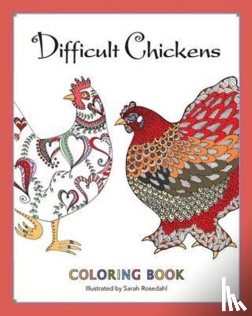 Rosedahl, Sarah - Difficult Chickens