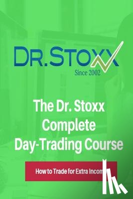 Carr, Thomas K. - The Dr. Stoxx Complete Day-Trading Course: How to Trade for Extra Income