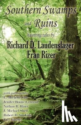 Laudenslager, Richard D. - Southern Swamps and Ruins: haunting tales