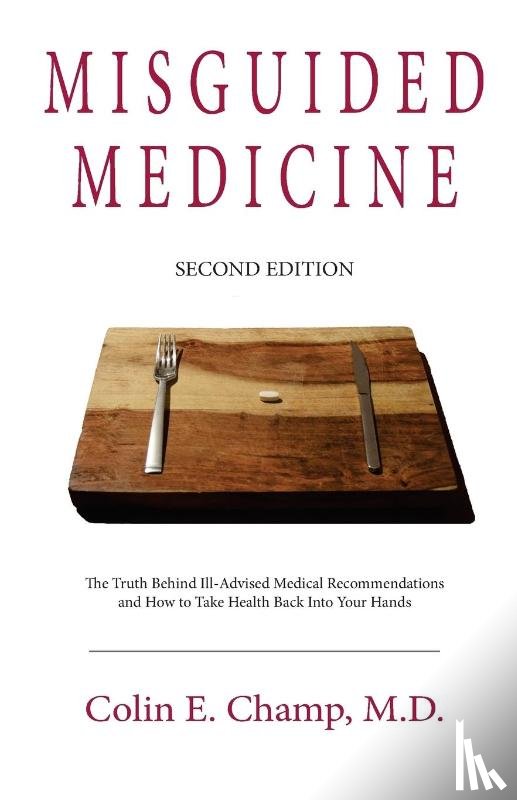 Champ, Colin E. - Misguided Medicine