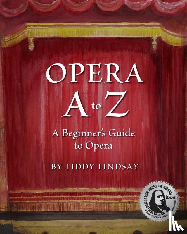 Lindsay, Liddy - Opera A to Z, A Beginner's Guide to Opera
