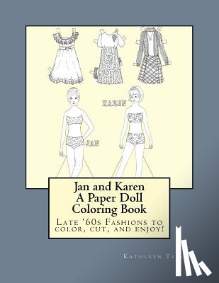 Taylor, Kathleen M. - Jan and Karen, A Paper Doll Coloring Book: Late 60's Fashions to Color, Cut, and Enjoy