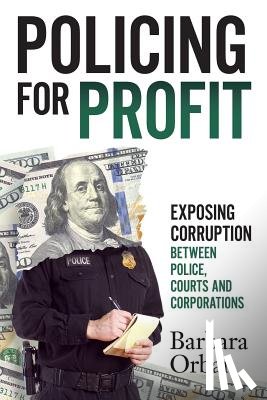 Orban, Barbara - Policing for Profit