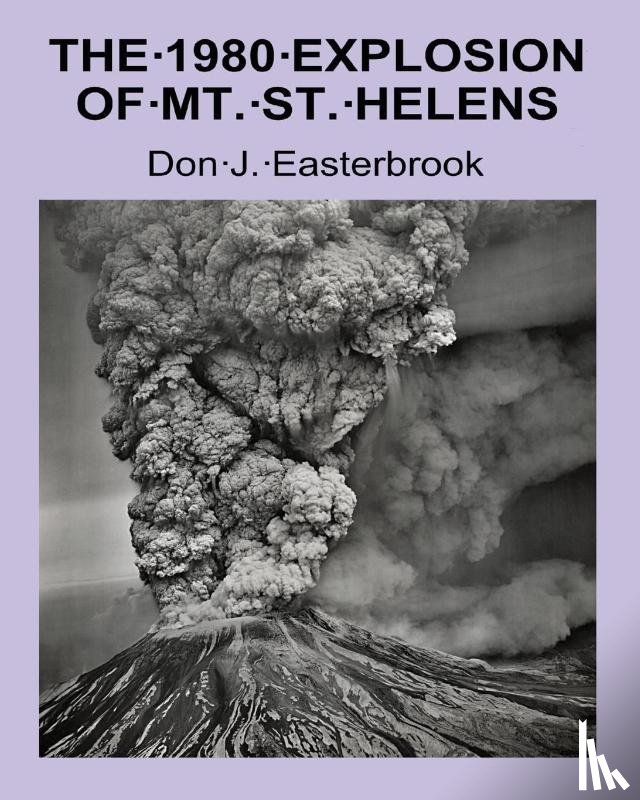 Easterbrook, Don J - The 1980 Eruption of Mt. St. Helens
