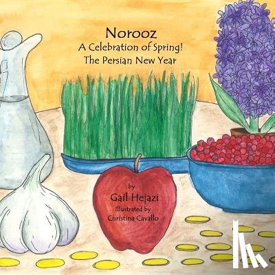 Cavallo, Christina - Norooz A Celebration of Spring! The Persian New Year
