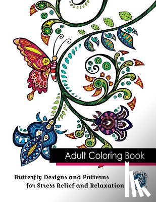 Blue Lotus Publishing - Adult Coloring Book: Butterfly Designs and Patterns for Stress Relief and Relaxation