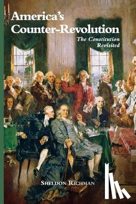 Tucker, Jeffrey a. - America's Counter-Revolution: The Constitution Revisited