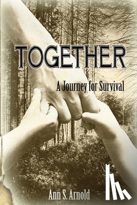 Arnold, Ann S. - Together: A Journey for Survival
