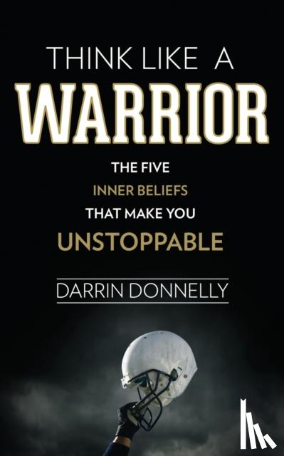 Donnelly, Darrin - Think Like a Warrior