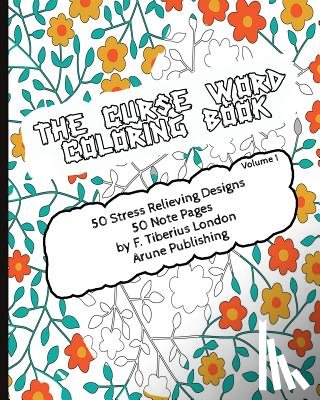Coloring Books Collective - The Curse Word Coloring Book: 50 Coloring Designs & 50 Pages for Notes