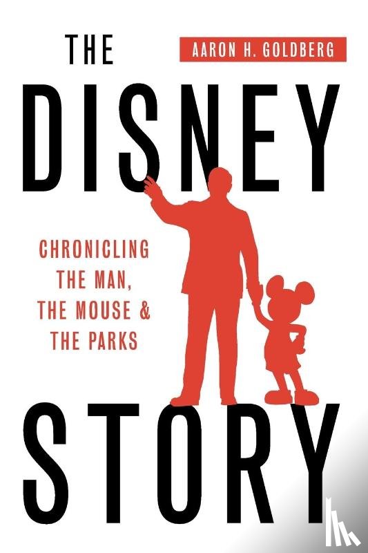 Goldberg, Aaron H - The Disney Story