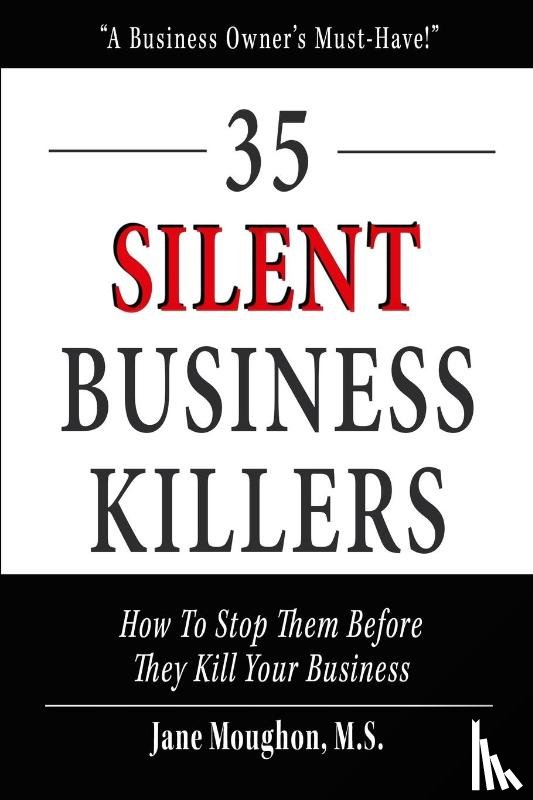 Moughon M S, Jane - 35 Silent Business Killers