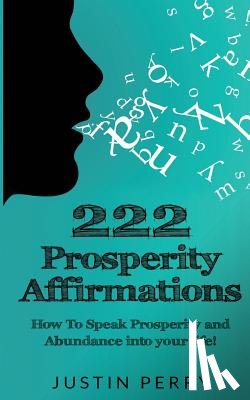 Perry, Justin - 222 PROSPERITY AFFIRMATIONS