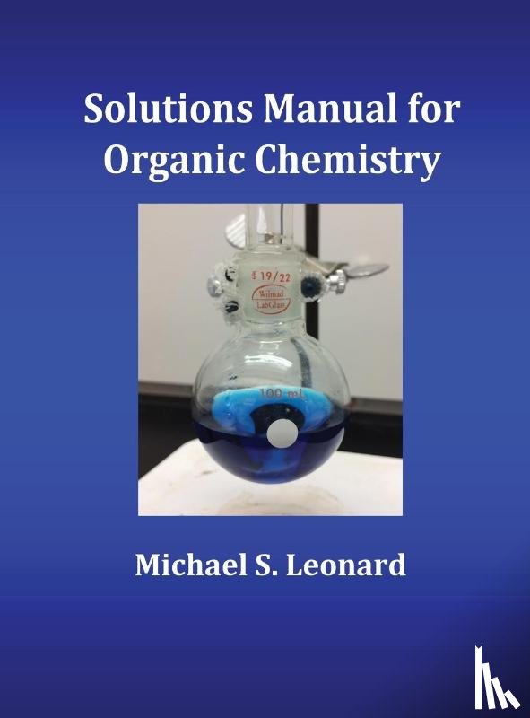 Leonard, Michael S. - Solutions Manual for Organic Chemistry