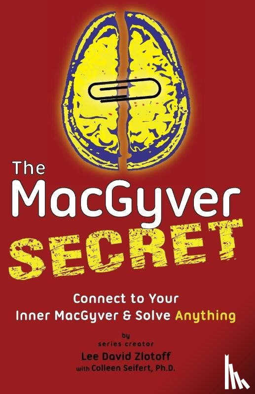 Zlotoff, Lee D, Seifert, Colleen - The MacGyver Secret
