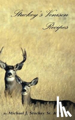 Stuckey Jr, Michael J - Stuckey's Venison Recipes
